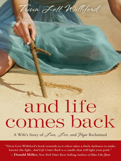 Title details for And Life Comes Back by Tricia Lott Williford - Available